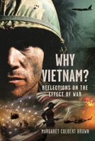 Why Vietnam: Reflections on the Effect of War 1036111555 Book Cover