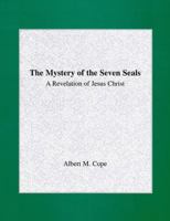 The Mystery of the Seven Seals: A Revelation of Jesus Christ 0533163102 Book Cover