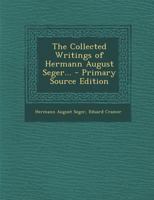 The Collected Writings of Hermann August Seger 1017155224 Book Cover