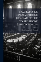 Tractatus De Praeventione Judiciali Seu De Contentione Jurisdictonum 1173802959 Book Cover