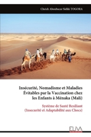 Insécurité, Nomadisme et Maladies Évitables par la Vaccination chez les Enfants à Ménaka (Mali): Système de Santé Resiliant (Insecurité et Adaptabilité aux Chocs) (French Edition) 9999348394 Book Cover