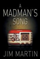 A Madman's Song 0615690157 Book Cover