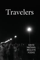 Travelers: Poems 1939530342 Book Cover