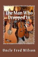 The Man Who Dropped in 0991476131 Book Cover