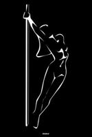 Notebook: Pole Dance Journal Dancer Composition Book Pole Dancing Fitness Gift 1696775981 Book Cover