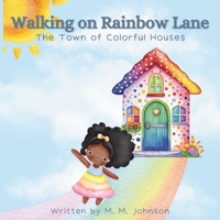 Walking on Rainbow Lane: The Town of Colorful Houses B0CPVSKYW7 Book Cover