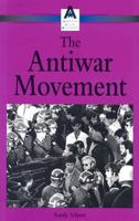 American Social Movements - The Antiwar Movement (paperback edition) (American Social Movements) 0737719443 Book Cover