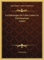 La Polemique De Celse Contre Le Christianisme 1160137021 Book Cover
