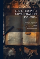 Eusebii Pamphili Commentarii In Psalmos... 1272399818 Book Cover