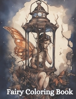 Fairy Coloring Book: For Kids and Adults: Fantasy Coloring Book for Adults B0C527RHDV Book Cover