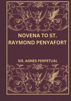 Novena to St. Raymond penyafort B0DTTW8D4Y Book Cover