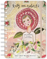 Kelly Rae Roberts 2022 - 2023 Weekly Planner: Self-Compassion | On-the-Go 17-Month Calendar (Aug 2022 - Dec 2023) | Compact 5" x 7" | Flexible Cover, Wire-O Binding, Elastic Closure, Inner Pocket 1631369156 Book Cover