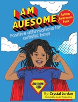 I Am Auesome Positive Affirmations for Autistic Boys: Autism Awareness Book 1736452932 Book Cover