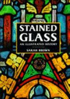 Stained Glass: An Illustrated History 0517069679 Book Cover