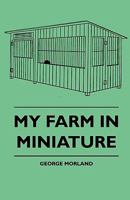 My Farm In Miniature 144551186X Book Cover