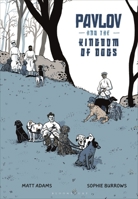 Pavlov and the Kingdom of Dogs 1350627860 Book Cover
