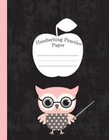 Handwriting Practice Paper: Blank Lined Paper Notebook with Cute Pink Owl, Extra Large Composition Book for Kids from Kindergarten to 3rd Grade, 8,5x11 Inches 50 Sheets/100 Pages, Dotted Midline 1722844485 Book Cover