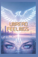 Unread Feelings: A spy and a hacker sync their hearts to decode an unsent message before a cyber war takes the world down B0GZ33CZXV Book Cover