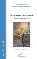 Diplomaties plurielles: Champs et perspectives (Local Et Global) (French Edition) 2343174733 Book Cover