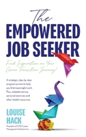 The Empowered Job Seeker: Find Inspiration on Your Career Transition Journey! 1038304768 Book Cover