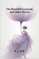 The beautiful garment, and other stories 9367244738 Book Cover