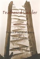 Feathered Ladder: Selected Poems 1771690127 Book Cover