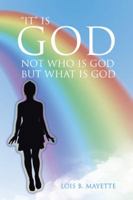 It Is God: Not Who Is God But What Is God 1524624071 Book Cover