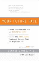Your Future Face: Create a Customized Plan for Beautiful Skin 0452287189 Book Cover