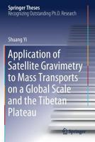 Application of Satellite Gravimetry to Mass Transports on a Global Scale and the Tibetan Plateau 9811373558 Book Cover