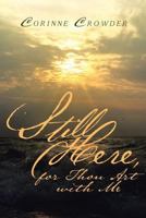 Still Here, for Thou Art with Me 1642146552 Book Cover