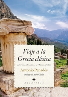 Viaje a la Grecia clásica: Del monte Athos a Termópilas (Spanish Edition) 8418089857 Book Cover
