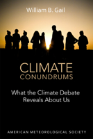 Climate Conundrums: What the Climate Debate Reveals About Us 1935704745 Book Cover