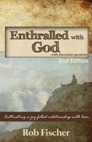 Enthralled with God with Discussion Questions: Cultivating a Joy-Filled Relationship with Him 148232699X Book Cover