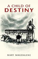 A Child of Destiny 1413491065 Book Cover