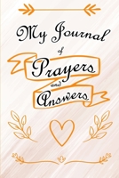 My Journal Of Prayers And Answers: 100 Lined Pages 6X9 Inches Sketchbook Diary Journal For Men And Women Christmas Or Birthday Gift For Him And Her Funny Gift Idea For Office For School 1673444016 Book Cover