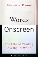 Words Onscreen: The Fate of Reading in a Digital World 0199315760 Book Cover