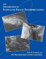 An Introduction to Satellite Image Interpretation 0801855772 Book Cover