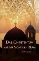 Das Christentum aus der Sicht des Islam 1534969780 Book Cover