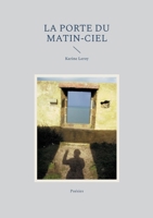 La Porte du Matin-Ciel: Poésies (French Edition) 2322559849 Book Cover