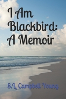 I Am Blackbird: A Memoir null Book Cover