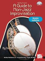 Mel Bay Presents A Guide To Non Jazz Improvisation: Banjo Edition 0786675934 Book Cover