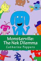 Monsterville: The Nek Dilemma 1544958218 Book Cover