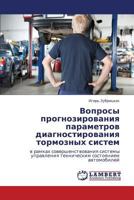 Voprosy Prognozirovaniya Parametrov Diagnostirovaniya Tormoznykh Sistem 3659425095 Book Cover