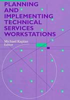 Planning and Implementing Technical Services Workstations 0838906982 Book Cover