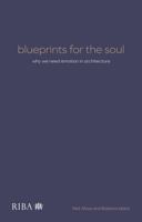 Blueprints for the Soul: Why we need emotion in architecture 1915722381 Book Cover