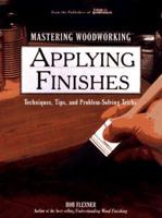 Applying Finishes: Techniques, Tips, and Problem-Solving Tricks (Woodworking Series , No 3) 0875967477 Book Cover