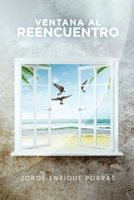 Ventana Al Reencuentro (Spanish Edition) B0FD6ZKW4N Book Cover