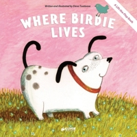 Where Birdie Lives: A Lift-the-Flap Book 1948418002 Book Cover