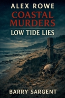 Low Tide Lies (Alex Rowe Coastal Murders) B0GBL4N12J Book Cover