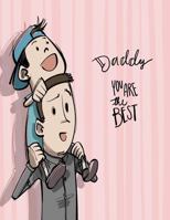 Daddy you are the best: Daddy you are the best on pink cover and Dot Graph Line Sketch pages, Extra large (8.5 x 11) inches, 110 pages, White paper, ... 1724368230 Book Cover